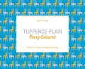 Tuppence Plain, Penny Coloured