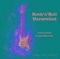 Rock 'n' Roll Unravelled