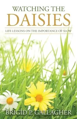 Brigid Gallagher - Watching the Daisies, Häftad. Tillgänglighet: Lägg i varukorg