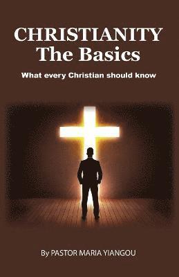 Maria Yiangou - Christianity - The Basics: What Every Christian Should Know, Häftad