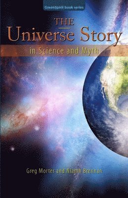 Niamh Brennan, Greg Morter - Universe Story in Science and Myth, Häftad