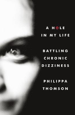 Philippa Thomson - Hole in My Life, Häftad. Tillgänglighet: Lägg i varukorg