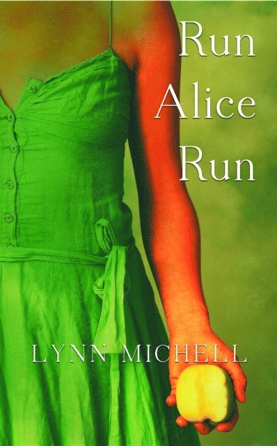 Lynn Michell - Run, Alice, Run, E-bok