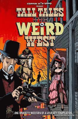 Scott S Phillips, Jackson Lowry, Axel Howerton - Tall Tales of the Weird West, Häftad
