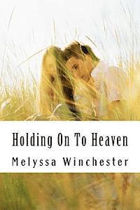 Melyssa Winchester - Holding On To Heaven, Häftad. Tillgänglighet: Lägg i varukorg