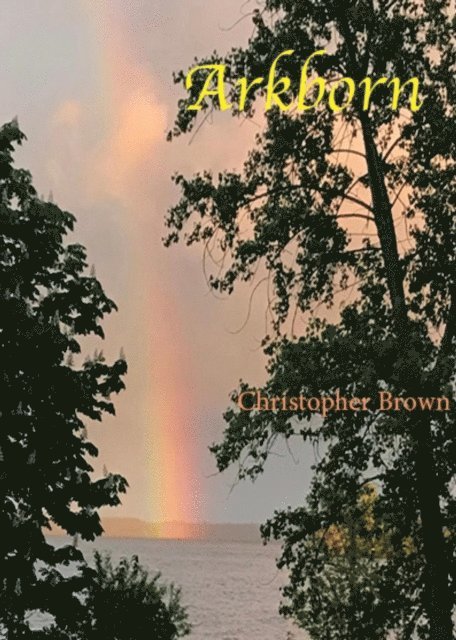 Christopher Brown - Arkborn, E-bok