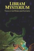 Libram Mysterium Volume 1: Tales of the Weird and Fantastic