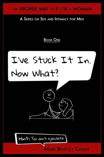 I've Stuck It In. Now What?