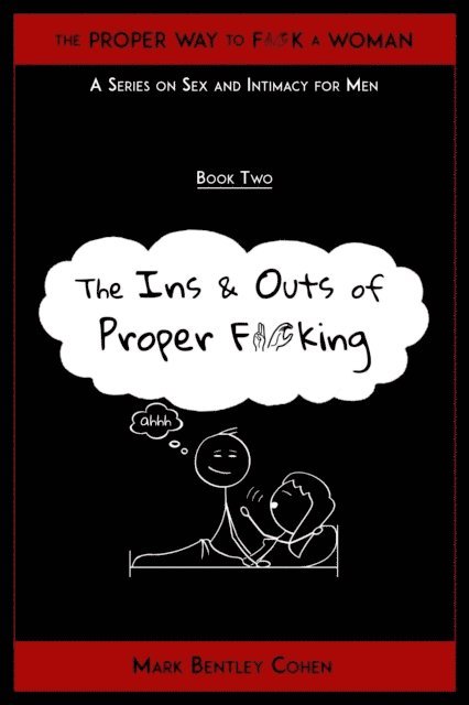 Mark Bentley Cohen - Ins and Outs of Proper F*cking, E-bok. Tillgänglighet: Lägg i varukorg