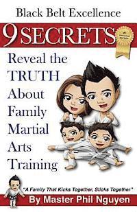 Master Phil Nguyen - Black Belt Excellence 9 Secrets Reveal the Truth About Family Martial Arts Training, Häftad. Tillgänglighet: Lägg i varukorg