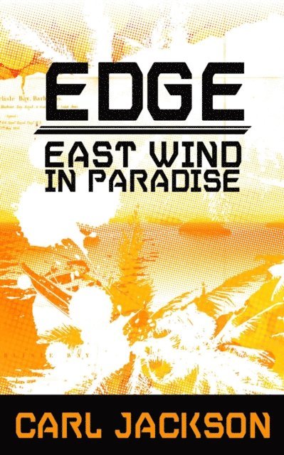Carl Jackson - Edge: East Wind in Paradise, E-bok