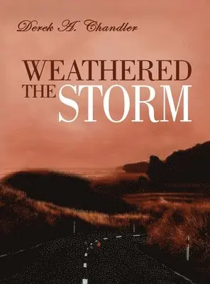 Derek A Chandler - Weathered The Storm, Inbunden. Tillgänglighet: Tillfälligt slut