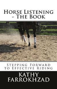 Kathy Farrokhzad - Horse Listening: The Book: Stepping Forward to Effective Riding, Häftad. Tillgänglighet: Lägg i varukorg