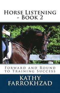 Kathy Farrokhzad - Horse Listening - Book 2: Forward and Round to Training Success, Häftad. Tillgänglighet: Lägg i varukorg