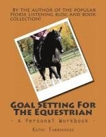 Goal Setting For The Equestrian: A Personal Workbook