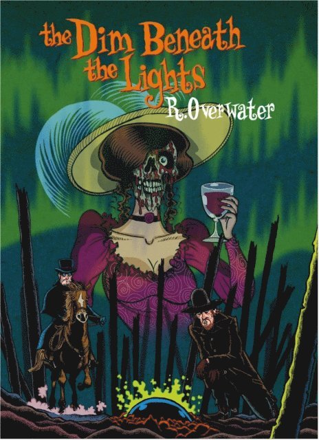 R. Overwater - Dim Beneath the Lights, E-bok