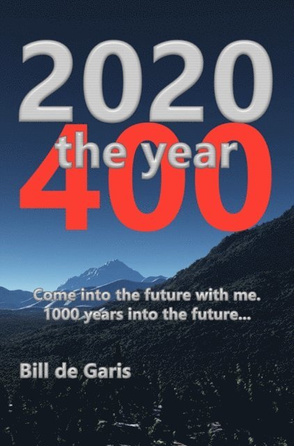 Bill de Garis - 2020 The Year 400, E-bok
