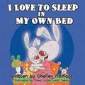 I love to sleep in my own bed