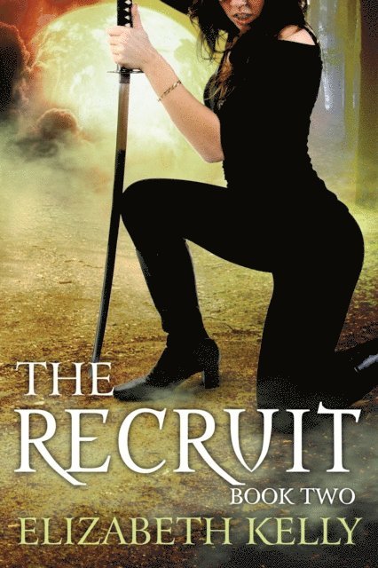 Elizabeth Kelly - Recruit (Book Two), E-bok