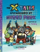 L A Fielding - X-tails Snowboard at Shred Park, Häftad