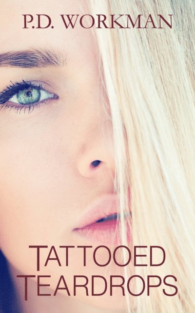 P.D. Workman - Tattooed Teardrops, E-bok
