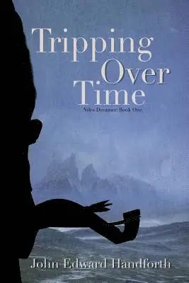John Edward Edward Handforth - Tripping Over Time: Niles Dreamer Book One, Häftad. Tillgänglighet: Lägg i varukorg