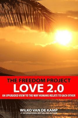 Wilko Van De Kamp - Freedom Project - Love 2.0, Häftad. Tillgänglighet: Lägg i varukorg