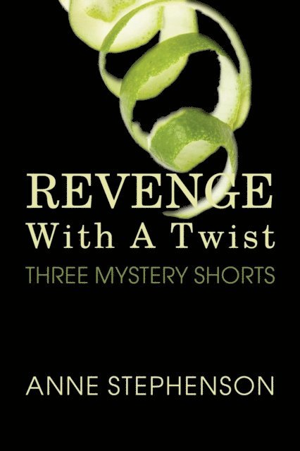 Anne Stephenson - Revenge With A Twist, E-bok