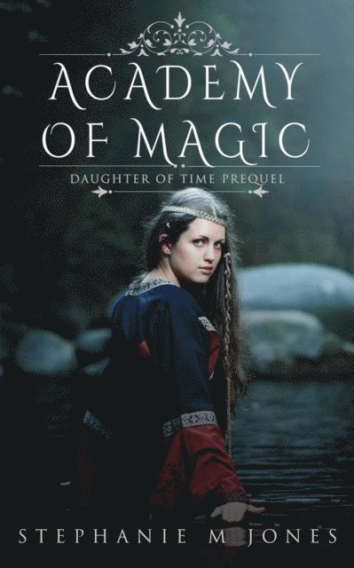 Stephanie M. Jones - Academy of Magic, E-bok