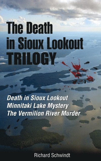 Richard Schwindt - Death in Sioux Lookout Trilogy, E-bok