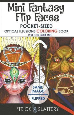 Mini Fantasy Flip Faces: Pocket-Sized Optical Illusions Coloring Book