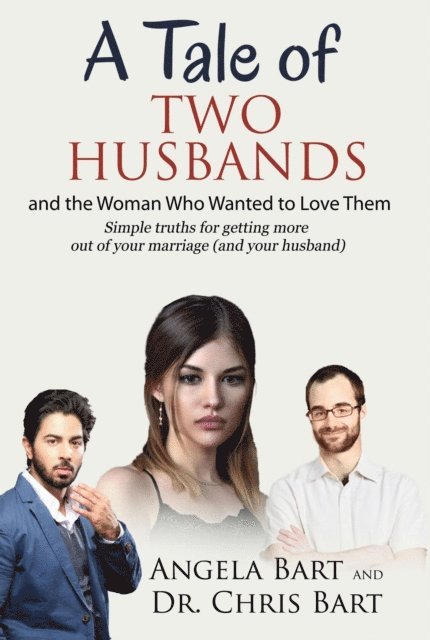 Chris Bart, Angela Bart - Tale of Two Husbands and the Woman Who Wanted to Love them, E-bok