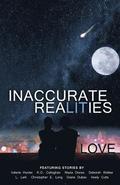 Inaccurate Realities #6: Love