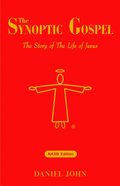 Synoptic Gospel: The Story of The Life of Jesus