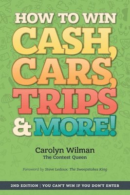 Carolyn Wilman - How To Win Cash, Cars, Trips & More!, Häftad