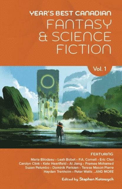 Stephen Kotowych - Year's Best Canadian Fantasy and Science Fiction: Volume One, E-bok