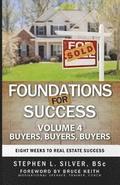 Foundations for Success - Buyers, Buyers, Buyers: Eight Weeks to Real Estate Success