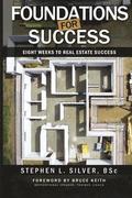 Foundations for Success - The Complete Series: Eight Weeks to Real Estate Success