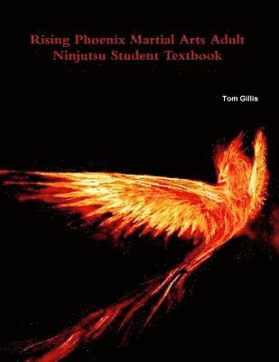 Tom Gillis - Rising Phoenix Martial Arts Adult Ninjutsu Student Textbook, Häftad. Tillgänglighet: Lägg i varukorg