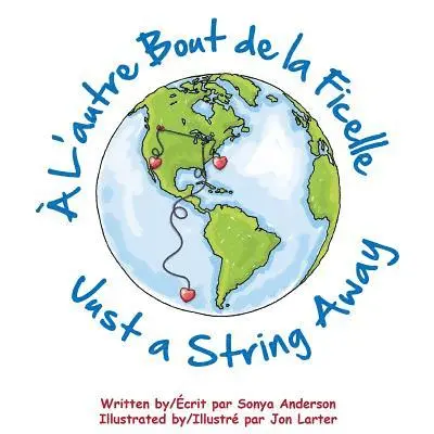 Sonya Anderson - À L'autre Bout de la Ficelle - Just a String Away, Häftad. Tillgänglighet: Lägg i varukorg