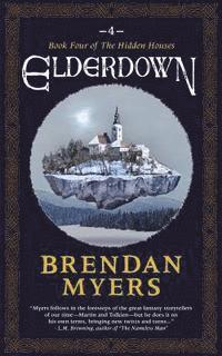 Brendan Myers - Elderdown: Book Four of The Hidden Houses, Häftad