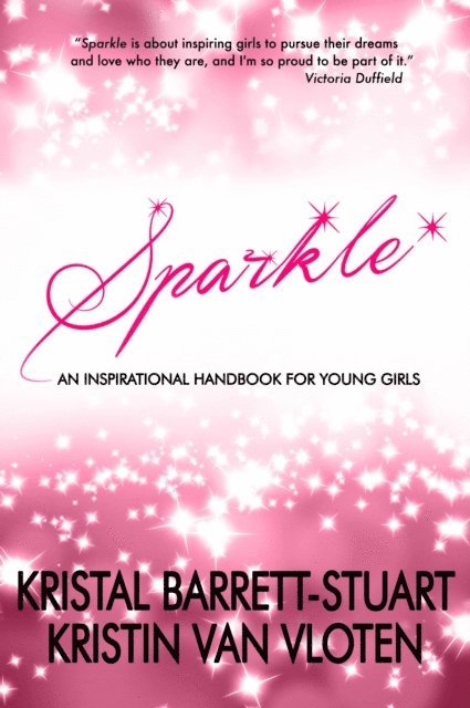 Kristin van Vloten, Kristal Barrett-Stuart - Sparkle: An Inspirational Handbook for Young Girls, E-bok