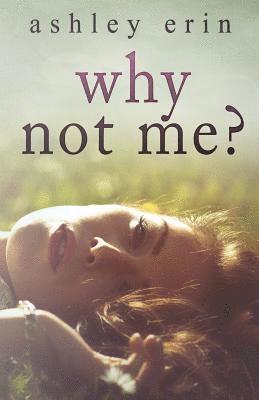 Ashley Erin - Why Not Me?, Häftad. Tillgänglighet: Lägg i varukorg