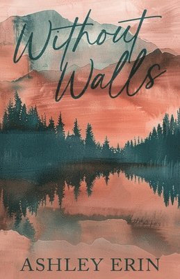 Ashley Erin - Without Walls, Häftad. Tillgänglighet: Lägg i varukorg