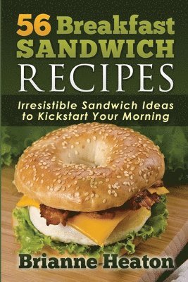 Brianne Heaton - 56 Breakfast Sandwich Recipes, Häftad. Tillgänglighet: Lägg i varukorg