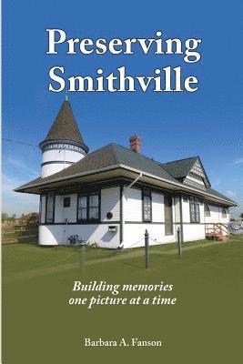 Barbara a. Fanson - Preserving Smithville: Building memories one picture at a time, Häftad. Tillgänglighet: Lägg i varukorg