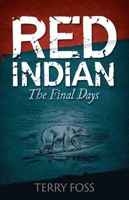 Terry a Foss - Red Indian The Final Days, Häftad