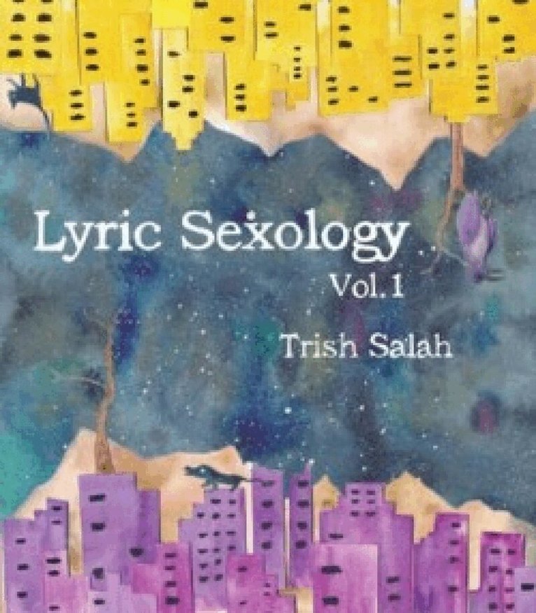 Trish Salah - Lyric Sexology Vol. 1, Häftad