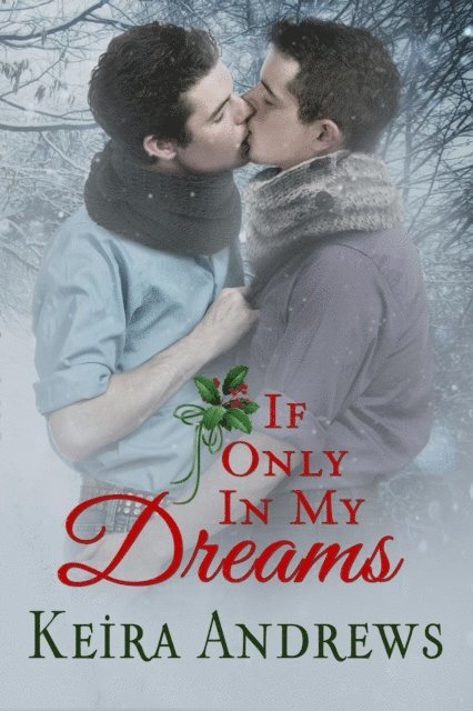 Keira Andrews - If Only in My Dreams, E-bok