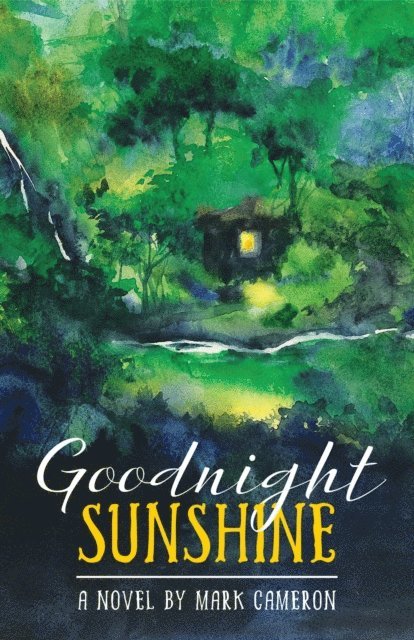 Mark Cameron - Goodnight Sunshine, E-bok